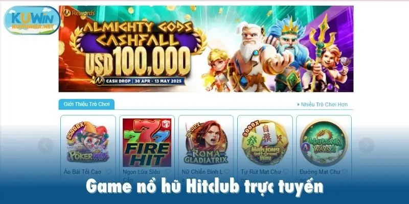 Game nổ hũ Hitclub trực tuyến