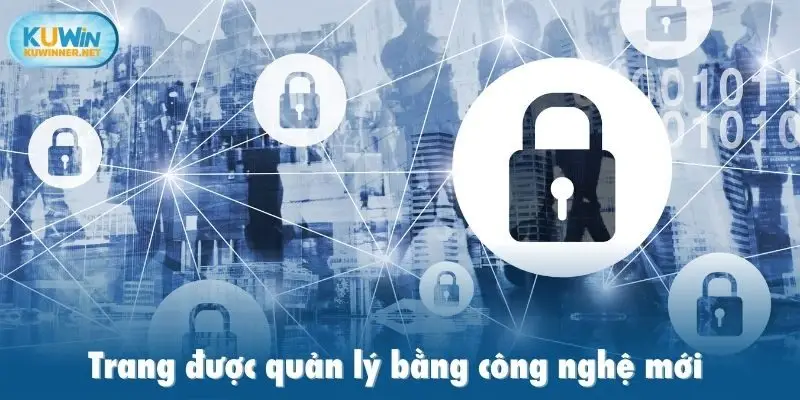 Tất cả chuyên mục, trang chủ được quản lý bằng công nghệ mới 
