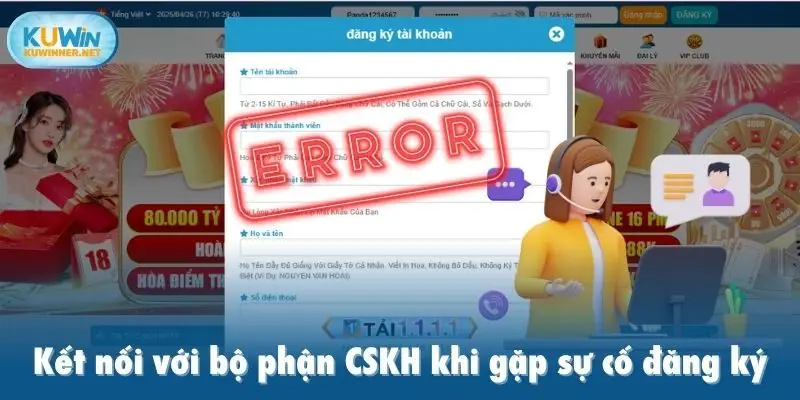 Kết nối với bộ phận CSKH khi gặp sự cố đăng ký