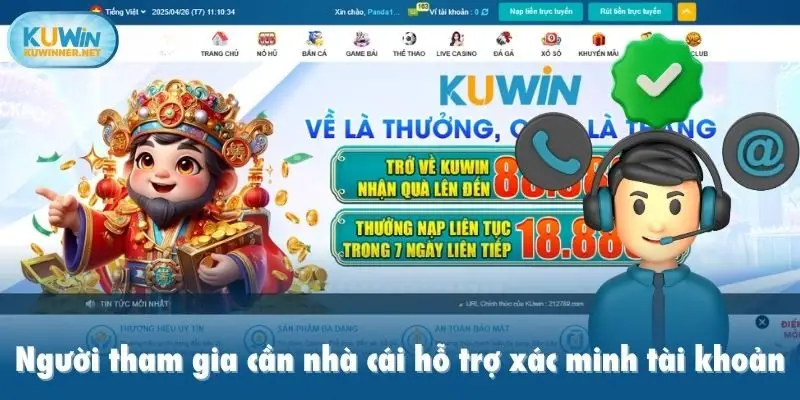 Người tham gia cần nhà cái hỗ trợ xác minh tài khoản