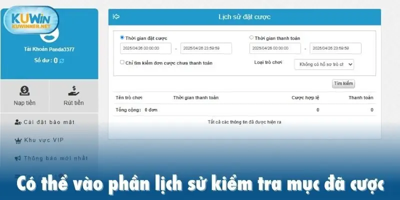 Có thể vào phần lịch sử kiểm tra mục đã cược